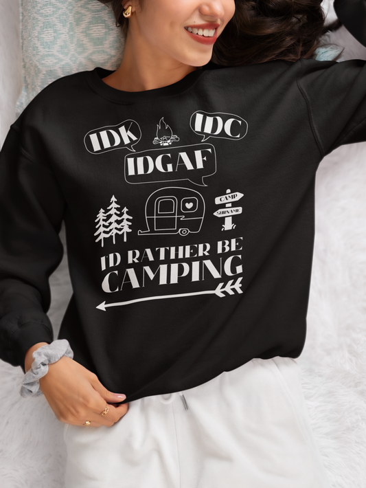 Personalized Idk, Idc, Idgaf, I'd Rather be Camping Camper Sweatshirt