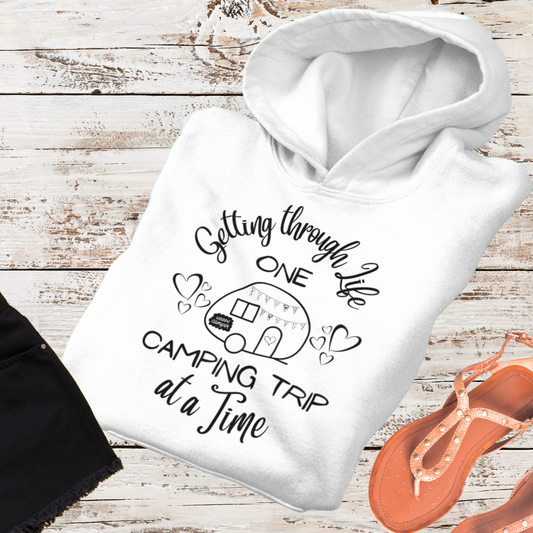 Getting through Life One Camping Trip at a Time Funny Hooded Sweatshirt, Camp Hoodie, Caravan RV Hoodie, Family Camping Shirts, Gift for Campers