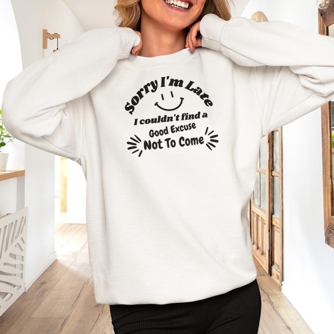 Sorry I'm Late Sweatshirt, Funny Unisex Crewneck Sweater, Family Humor Sweaters, Christmas Sweater, Thanksgiving Sweatshirt, Gift for Father's Day, Gift for Son