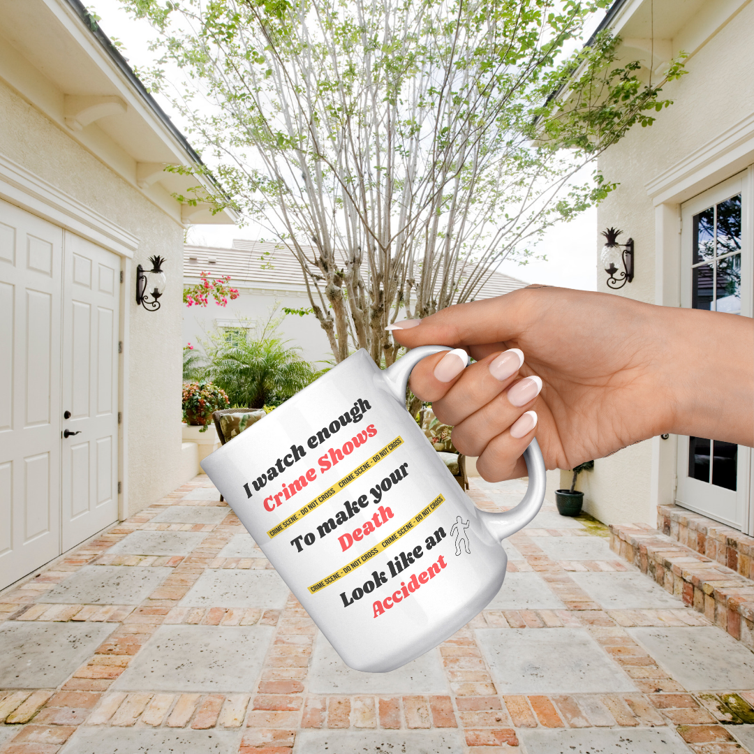 I watch enough Crime Shows to make your Death look like an Accident True Crime Fan Mug, Funny True Crime Ceramic Coffee Mug, Gift for True Crime Podcast Lover, Funny Gift for Murder Mystery Lover, 15oz Dishwasher / Microwave Safe Mug