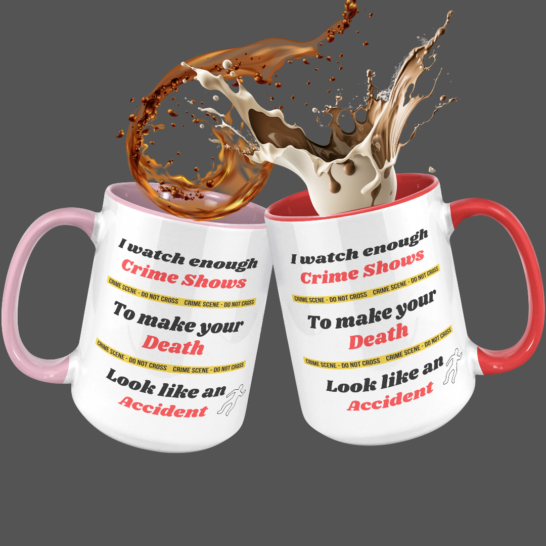 I watch enough Crime Shows to make your Death look like an Accident True Crime Fan Mug, Funny True Crime Ceramic Coffee Mug, Gift for True Crime Podcast Lover, Funny Gift for Murder Mystery Lover, 15oz Dishwasher / Microwave Safe Mug