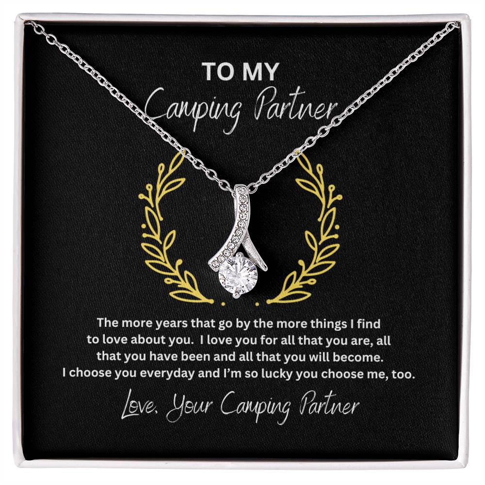 The more years that go by the more things I find to love about you - Alluring Beauty Necklace - To my Camping Partner