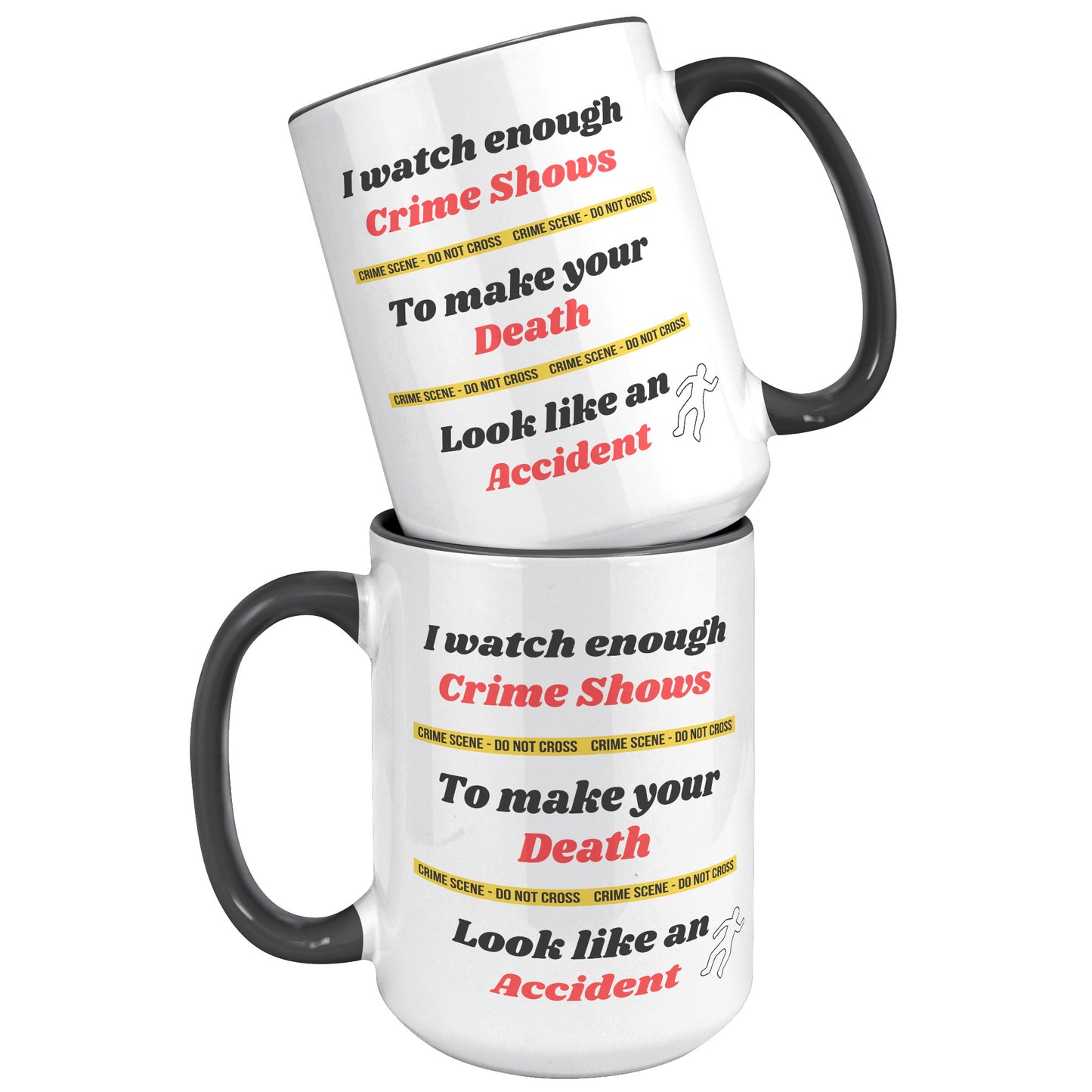 I watch enough Crime Shows to make your Death look like an Accident True Crime Fan Mug, Funny True Crime Ceramic Coffee Mug, Gift for True Crime Podcast Lover, Funny Gift for Murder Mystery Lover, 15oz Dishwasher / Microwave Safe Mug