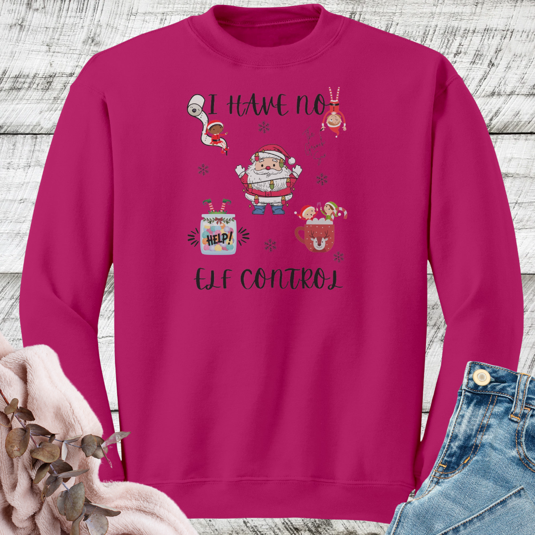 I Have No Elf Control Funny Christmas Crewneck Sweatshirt, Elf Xmas Sweater, Unisex Family Christmas Sweaters, Gift for Mom, Christmas Gift for Grandparents